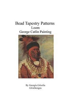 Paperback Bead Tapestry Patterns loom George Catlin Painting [Large Print] Book