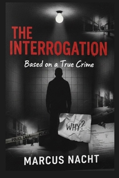 Paperback The Interrogation: A Gripping Investigation into Forensic Genealogy and the Tech-Driven Search for Unidentified Serial Killers. Book