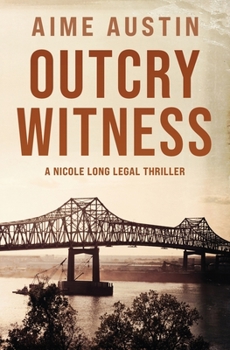 Outcry Witness - Book #0.5 of the Nicole Long Legal Thriller Series