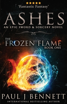 Ashes: A Sword & Sorcery Novel (The Frozen Flame) - Book #1 of the Frozen Flame