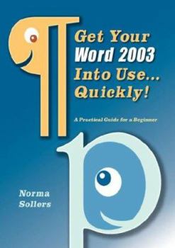 Paperback Get Your Word 2003 Into Use...Quickly! Book