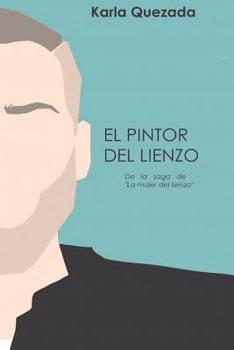 Paperback El pintor del lienzo: De la saga de "La mujer del lienzo" [Spanish] Book