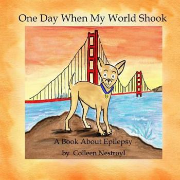 Paperback One Day When My World Shook: A Book About Epilepsy Book