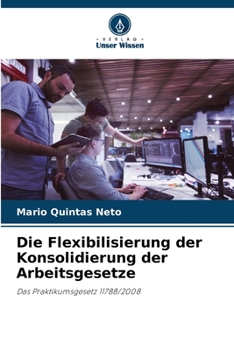 Paperback Die Flexibilisierung der Konsolidierung der Arbeitsgesetze [German] Book