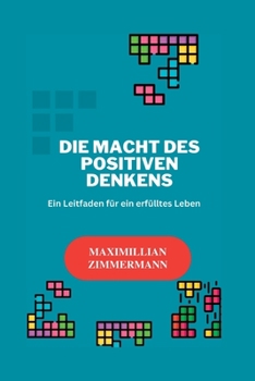 Paperback Die Macht Des Positiven Denkens: Ein Leitfaden für ein erfülltes Leben [German] Book