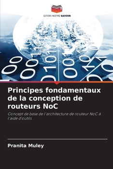 Paperback Principes fondamentaux de la conception de routeurs NoC [French] Book