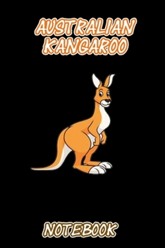 Paperback australian kangaroo notebook: kangaroo notebook / journal with 100 lined pages 6x9 inch great gift for australian kangaroo lovers Book