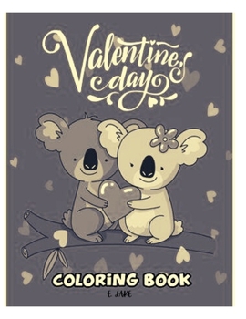 Paperback valentine day coloring book: Great Gift for Boys & Girls, Ages 4-8 Book