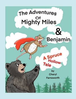 The Adventures of Mighty Miles & Benjamin: A Spruce Hollow Tale (Tales From Spruce Hollow)