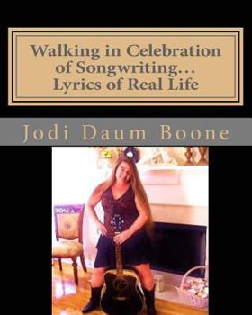 Paperback Walking in Celebration of Songwriting...Lyrics of Real Life: Poetry Book