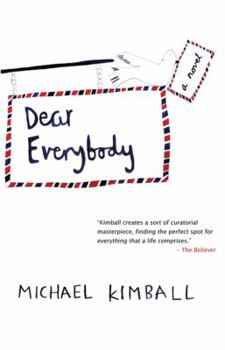 Paperback Dear Everybody: A Novel Written in the Form of Letters, Diary Entries, Encyclopedia Entries, Conversations with Various People, Notes Book