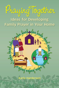 Paperback Praying Together: Ideas for Developing Family Prayer in Your Home Book