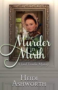 Paperback The Murder in Mirth: A Lord Trevelin Mystery (The Lord Trevelin Mysteries) Book
