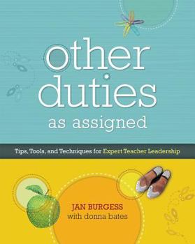 Paperback Other Duties as Assigned: Tips, Tools, and Techniques for Expert Teacher Leadership Book
