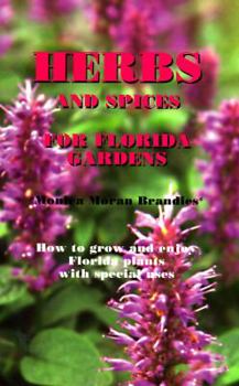 Paperback Herbs and Spices for Florida Gardens: How to Grow and Enjoy Florida Plants with Special Uses Book