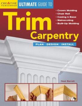 Paperback Ultimate Guide to Trim Carpentry: Plan, Design, Install Book