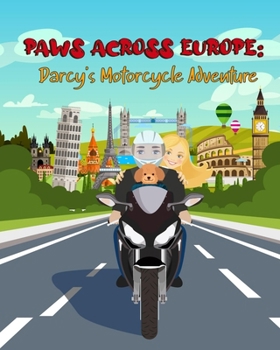 Paperback Paws Across Europe: Darcy's Motorcycle Adventure Book