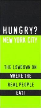 Hungry? New York City: The Lowdown on Where the Real People Eat