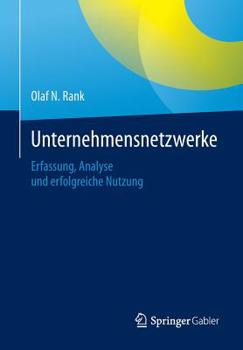 Paperback Unternehmensnetzwerke: Erfassung, Analyse Und Erfolgreiche Nutzung [German] Book