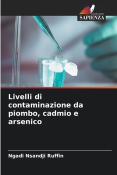 Paperback Livelli di contaminazione da piombo, cadmio e arsenico [Italian] Book