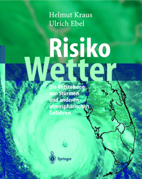 Paperback Risiko Wetter: Die Entstehung Von Stürmen Und Anderen Atmosphärischen Gefahren [German] Book