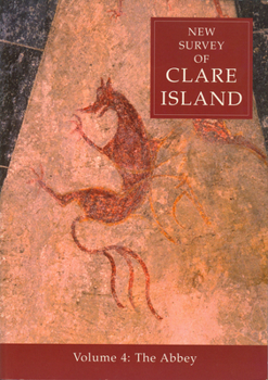 New Survey of Clare Island, Volume 4: The Abbey