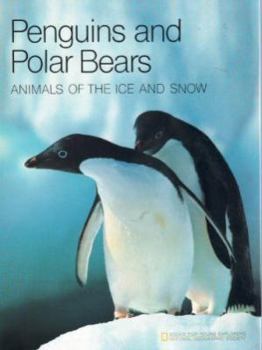 Hardcover Penguins and Polar Bears: Animals of the Ice and Snow Book