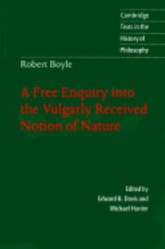 Paperback Robert Boyle: A Free Enquiry Into the Vulgarity Received Notion of Nature Book