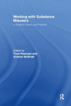 Hardcover Working with Substance Misusers: A Guide to Theory and Practice Book