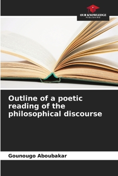 Paperback Outline of a poetic reading of the philosophical discourse Book