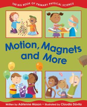 Hardcover Motion, Magnets and More: The Big Book of Primary Physical Science Book