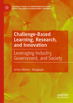 Hardcover Challenge-Based Learning, Research, and Innovation: Leveraging Industry, Government, and Society Book
