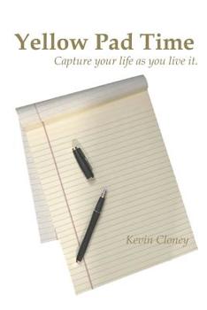Paperback Yellow Pad Time: Capture your life as you live it. Book