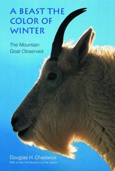 Paperback A Beast the Color of Winter: The Mountain Goat Observed Book