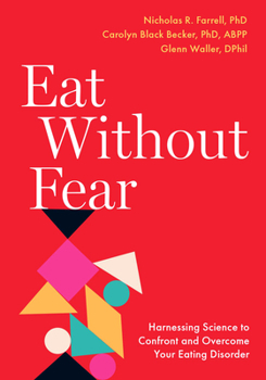Paperback Eat Without Fear: Harnessing Science to Confront and Overcome Your Eating Disorder Book