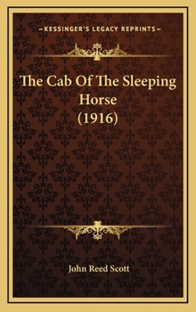 Hardcover The Cab of the Sleeping Horse (1916) Book