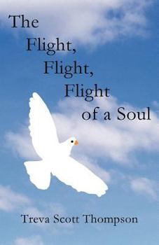 Paperback The Flight, Flight, Flight of a Soul Book