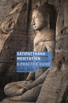 Paperback Satipatthana Meditation: A Practice Guide Book