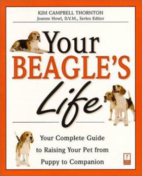 Paperback Your Beagle's Life: Your Complete Guide to Raising Your Pet from Puppy to Companion Book