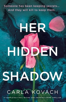 Her Hidden Shadow: A completely nail-biting and gripping crime thriller