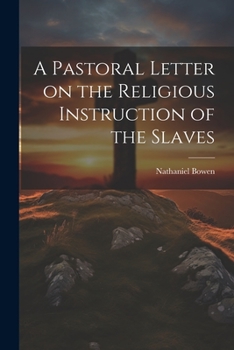 A Pastoral Letter on the Religious Instruction of the Slaves