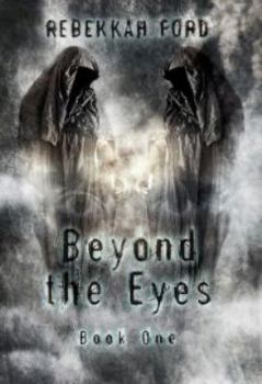 Beyond the Eyes - Book #1 of the Beyond the Eyes