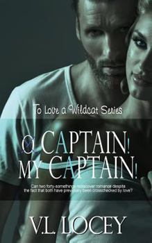 O Captain! My Captain! (To Love a Wildcat # 3) - Book #3 of the To Love a Wildcat