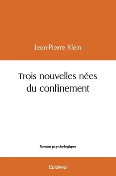 Paperback Trois nouvelles nées du confinement [French] Book