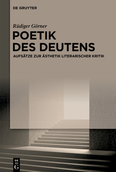 Hardcover Poetik Des Deutens: Aufsätze Zur Ästhetik Literarischer Kritik [German] Book