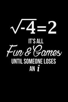 IT'S ALL FUN AND GAMES UNTIL SOMEONE LOSES AN I: A   Journal, Notepad, or Diary to write down your thoughts. - 120 Page - 6x9 -   College Ruled ... Writing Space, Doodle, Note,   Sketchpad