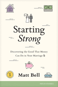 Starting Strong: Discovering the Good That Money Can Do in Your Marriage