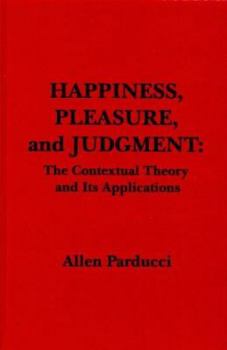 Hardcover Happiness, Pleasure, and Judgment: The Contextual Theory and Its Applications Book