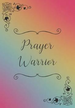 Prayer Warrior: Prayer Journal For Christians
