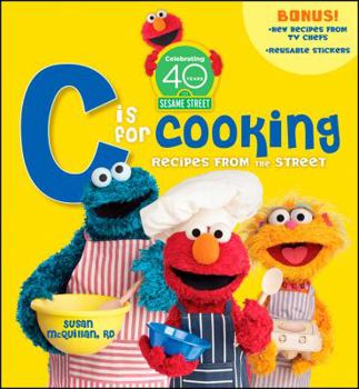 Spiral-bound Sesame Street C Is for Cooking 40th Anniversary Edition [With Sticker(s)] Book